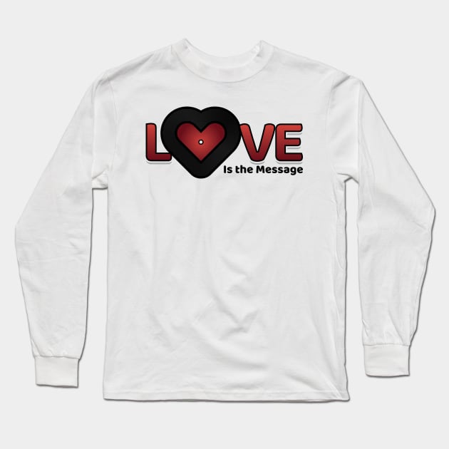 Love is the Message Long Sleeve T-Shirt by dojranliev